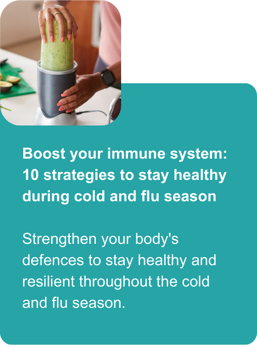 Boost your immune system to stay healthy during cold and flu season