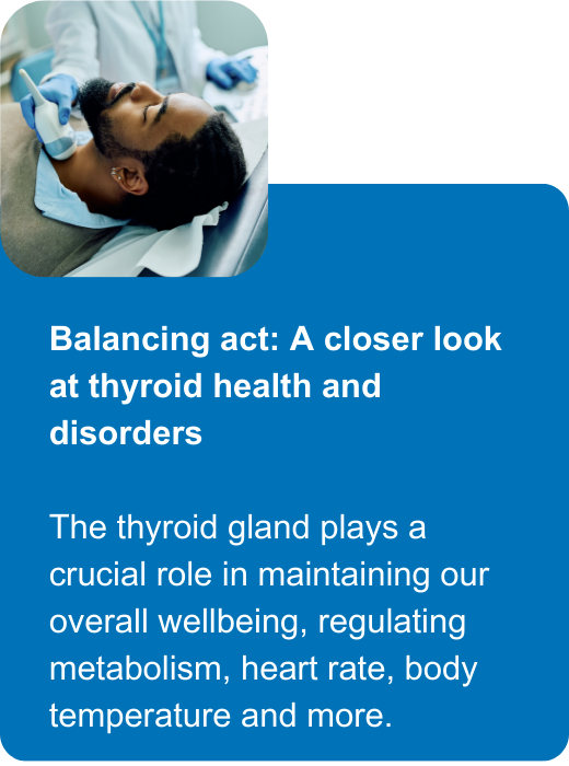 A closer look at thyroid health and disorders