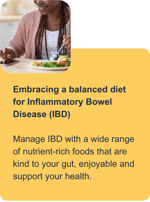 Embracing a balanced diet for Inflammatory Bowel Disease (IBD)