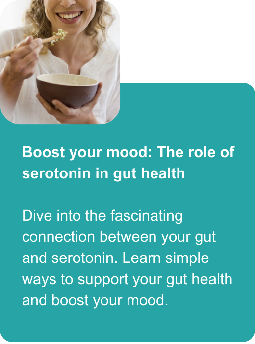 Boost your mood: The role of serotonin in gut health